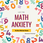 An illustrated image with colorful numbers and math symbols. Text reads: Let's talk math anxiety"